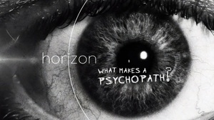 BBCƽ׃B{ Horizon: What Makes A Psychopath