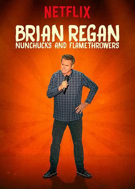 Brian Regan: Nunchucks and Flamethrowers