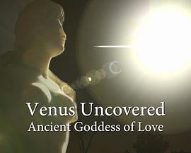 ؾS{˹Ŵ Venus Uncovered: Ancient Goddess of Love