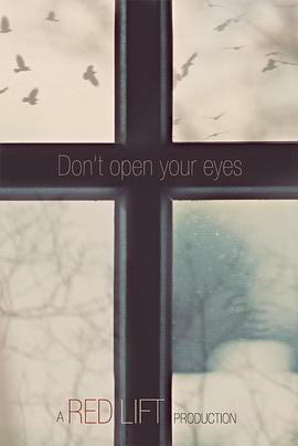 Ҫ_p Don't Open Your Eyes
